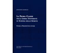 La Prima ella Libera Università di scienza dello spirito. Storia e...