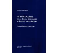 La Prima Classe della Libera Università di scienza dello spirito. Storia e prosp