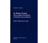 La Prima Classe della Libera Università di scienza dello spirito. Storia e prospettive future: 1