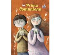 La prima comunione. Ediz. illustrata