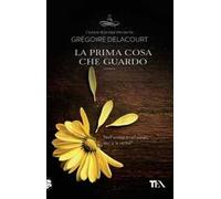 La prima cosa che guardo