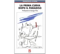 La prima curva dopo il paradiso [Jan 01, 2007] Stoppa, Francesco