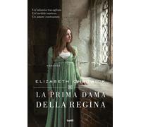 La prima dama della regina - Chadwick Elizabeth