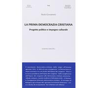 La prima democrazia cristiana. Progetto politico e impegno culturale