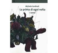 La prima di ogni volta. I sensi