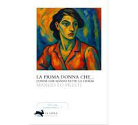 La prima donna che... - 2026 - La Lepre Edizioni (Visioni)