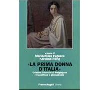 La prima donna d'Italia. Cristina Trivulzio di Belgiojoso tra politica e giornalismo