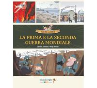 La Prima e la Seconda guerra mondiale. Con contenuti e attività extra. Ediz. a colori (Vol. 7)