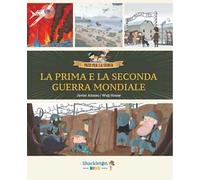 La Prima e la Seconda guerra mondiale. Con contenuti e attività extra. Ediz. a colori. Vol. 7