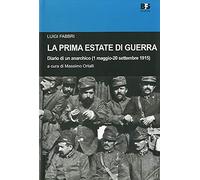 La prima estate di guerra. Diario di un anarchico (1 maggio-20 settembre 1915)