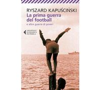 La prima guerra del football e altre guerre di poveri