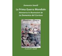 9791220319782 La I Guerra Mondiale attraverso le illustrazioni d... del Corriere