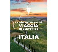 La prima guida per chi viaggia in elettrico. Italia