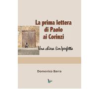 La prima lettera di Paolo ai Corinzi di Domenico Barra, 2018, Youcanprint
