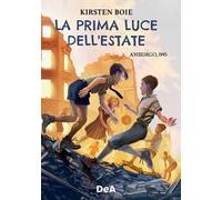 Libri Kirsten Boie - La Prima Luce Dell'estate. Amburgo, 1945