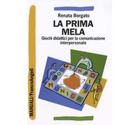 La prima mela. Giochi didattici per la comunicazione interpersonale