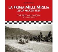 La prima Mille Miglia 26-27 marzo 1927. Ediz. italiana e inglese