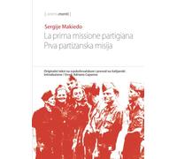 La prima missione partigiana / Prva partizanska misija
