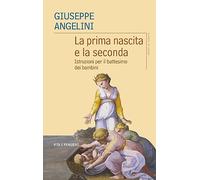 La prima nascita e la seconda. Istruzioni per il battesimo dei bambini