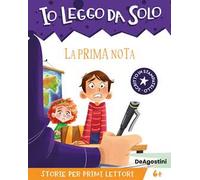 La prima nota. Avventure in classe! Io leggo da solo. Ediz. a colori