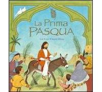 La prima Pasqua. Ediz. illustrata