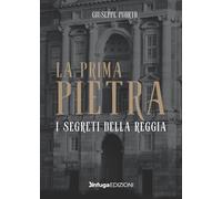 La prima pietra. I segreti della Reggia
