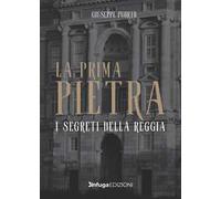 La prima pietra. I segreti della Reggia