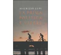La prima politica è vivere