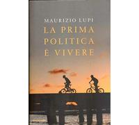 La prima politica è vivere