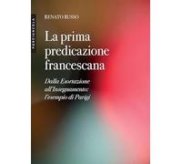 La prima predicazione francescana. Dalla Esortazione all'Insegnamento: l'esempio di Parigi
