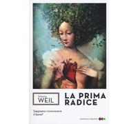 La prima radice [Paperback] [Nov 09, 2017] Weil, Simone and Fortini, Franco