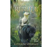 La prima ribelle. Il regno di Nedarra (Vol. 2) [Hardcover] Applegate, Katherine