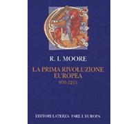 La prima rivoluzione europea. 970-1215
