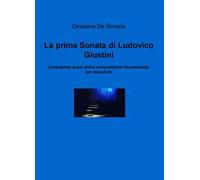La prima sonata di Ludovico Giustini, considerata quale prima composizione documentata per pianoforte