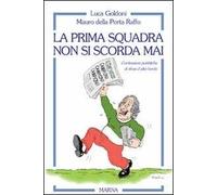 La prima squadra non si scorda mai