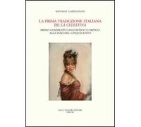 La prima traduzione italiana de «La Celestina». Primo commento linguistico e critico agli inizi del Cinquecento