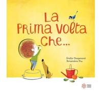 La prima volta che.... Ediz. a colori [Hardcover] [Oct 31, 2025] Chazerand, Émil