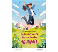 La prima volta che ho avuto 16 anni