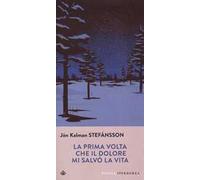 La prima volta che il dolore mi salvò la vita. Testo islandese a fronte