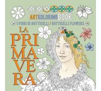 LA PRIMAVERA. ARTKOLORING BOOK - MONTEDURO MAX - TOMATO PUBLISHING
