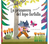 La primavera del lupo farfalla. Ediz. a colori