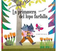 La primavera del lupo farfalla. Ediz. a colori