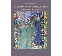 La primavera di Galileo Chini. Da Venezia a Montecatini. Ediz. illustrata