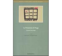 La primavera di Praga. Quarant'anni dopo - Fedele S. (cur.); Fornaro P. (cur.)