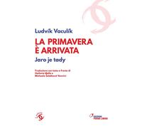 La Primavera è Arrivata. Jaro Je Tady (1968-1989). Testo Ceco A Fronte - 2022