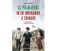 La primavera in cui imparammo a sognare