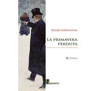 La primavera perduta. Libero adattamento in prosa dell'Eugenio Onegin