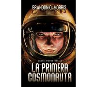 La primera Cosmonauta: Science Fiction Thriller
