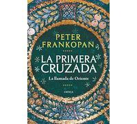 La Primera Cruzada: La llamada de Oriente