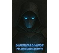 LA PRIMERA DIVISIÓN: Y LA AMENAZA DEL ERRANTE